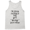 I Am Your Fathers Day Gift Mom Says You're Welcome Tank Top