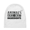 Animals Are Not Ingredients Baby Beanies