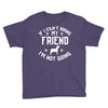 if i can't bring my dog i'm not going Youth Tee