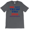 idk not trump though 2016 T-Shirt