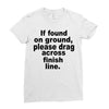 if found on ground please Ladies Fitted T-Shirt