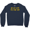 me not love Crewneck Sweatshirt