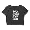 sex drugs rock n roll Crop Top
