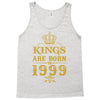 kings are born in 1999 Tank Top