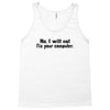 no, i will not fix your computer Tank Top