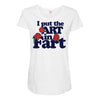 i put the art in fart Maternity Scoop Neck T-shirt