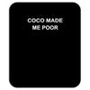 coco made me poor Mousepad