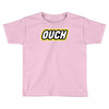 ouch Toddler T-shirt