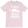 t rex hates pushups T-Shirt