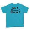 me sarcastic never Youth Tee