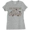 live every day like it's caturday Ladies Fitted T-Shirt
