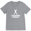 I Pooped Today V-Neck Tee