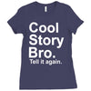 cool story bro, tell it again Ladies Fitted T-Shirt