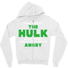 I'm Not Saying I'm The Hulk Zipper Hoodie