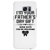I'm Your Father's Day Gift Mom Says You're Welcome Girl Samsung Galaxy S7 Edge