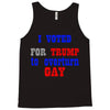 i voted for trump to overturn gay Tank Top