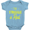 the struggle is real Baby Onesie