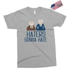 haters gonna hate Exclusive T-shirt