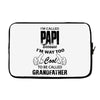 I'm Called Papi Because  I'm Way Too Cool To Be Called Grandfather Laptop sleeve