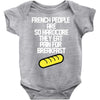 french people are so hard they eat pain for breakfast Baby Onesie