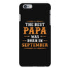 The Best Papa Was Born In September iPhone 6 Plus/6s Plus Case