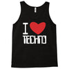 i love techno Tank Top