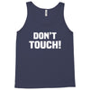 Don't Touch Tank Top