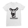 yaaaas Ladies Fitted T-Shirt