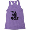 Fly You Fools Racerback Tank