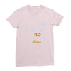 no suggestions please Ladies Fitted T-Shirt