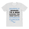 happily married to a man kicking the crap outta stomach cancer All Over Women's T-shirt