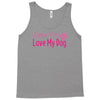 love me, love my dog Tank Top