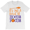it's just a bunch of hocus pocus T-Shirt