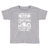 Some Of Us Grew Up Playing With Tractors The Lucky Ones Still Do Toddler T-shirt