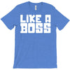 like a boss T-Shirt