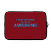i don't get drunk, i get awesome t shirt Laptop sleeve