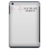 you're my person iPad Mini