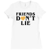 Friends Dont Lie Ladies Fitted T-Shirt