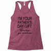 im your fathers day gift mom says youre welcome Racerback Tank