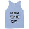 done peopling today girls Tank Top