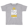 i like big monster cars Toddler T-shirt