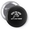 ditch the bitch lets go fishing reel jarvis walker rod Pin-back button