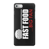 big fan of fast food iPhone 7 Case