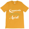 queens are born in april T-Shirt