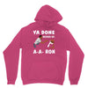 ya done messed up. Unisex Hoodie