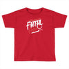 fatal Toddler T-shirt