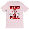 dead pull T-Shirt