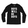 boys will be boys Long Sleeve Shirts