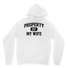 property of my wife Unisex Hoodie