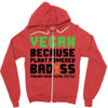 Vegan Because Plant Powered Badass Zipper Hoodie